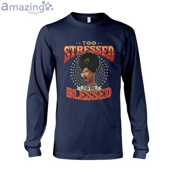 Too Blessed To Be Stressed Ladies T-Shirt Product Photo 7