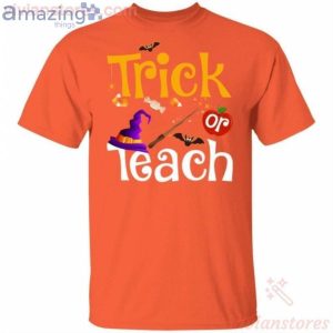 Trick Or Teach Witch Teacher Halloween Funny T-Shirt Product Photo 2