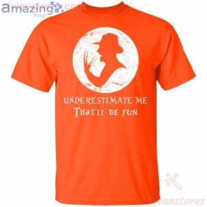 Underestimate Me That'll Be Fun Freddy Krueger Halloween T-Shirt Product Photo 2