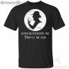 Underestimate Me That’ll Be Fun Freddy Krueger Halloween T-Shirt