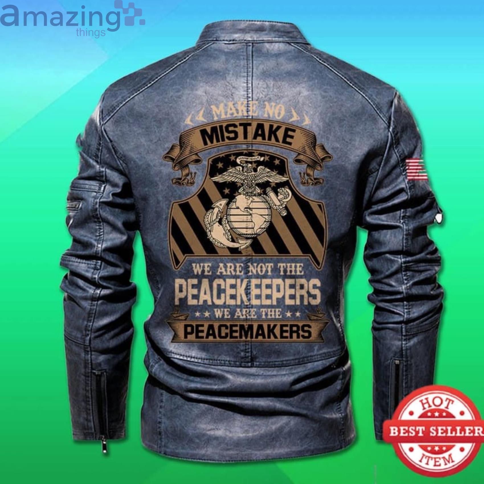 United States Marine Corps Make No Mistake We Are Not The Peacekeepers Leather Jacket image United States Marine Corps Make No Mistake We Are Not The Peacekeepers Leather Jacket Product Photo 4