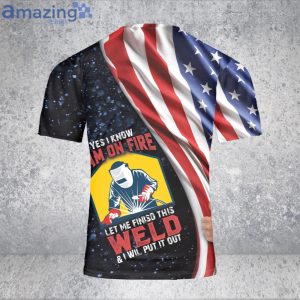 US Flag Welder 3D T Shirt On Fire Let Me Finish Welding Shirt image US Flag Welder 3D T-Shirt On Fire Let Me Finish Welding Shirt Product Photo 4