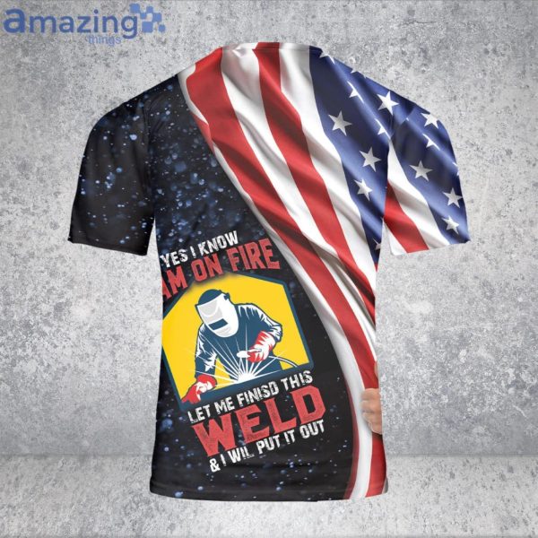 US Flag Welder 3D T-Shirt On Fire Let Me Finish Welding Shirt Product Photo 4