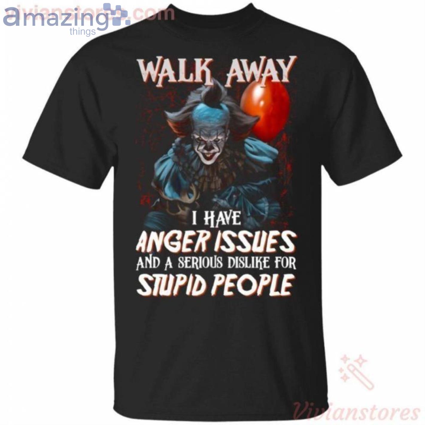 Walk Away I Have Angle Issue Pennywise It Movie Halloween T-Shirt Product Photo 1
