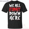 We All Float Down Here Bloody Red Balloon It Movie Halloween T-Shirt Product Photo 2 Product photo 2