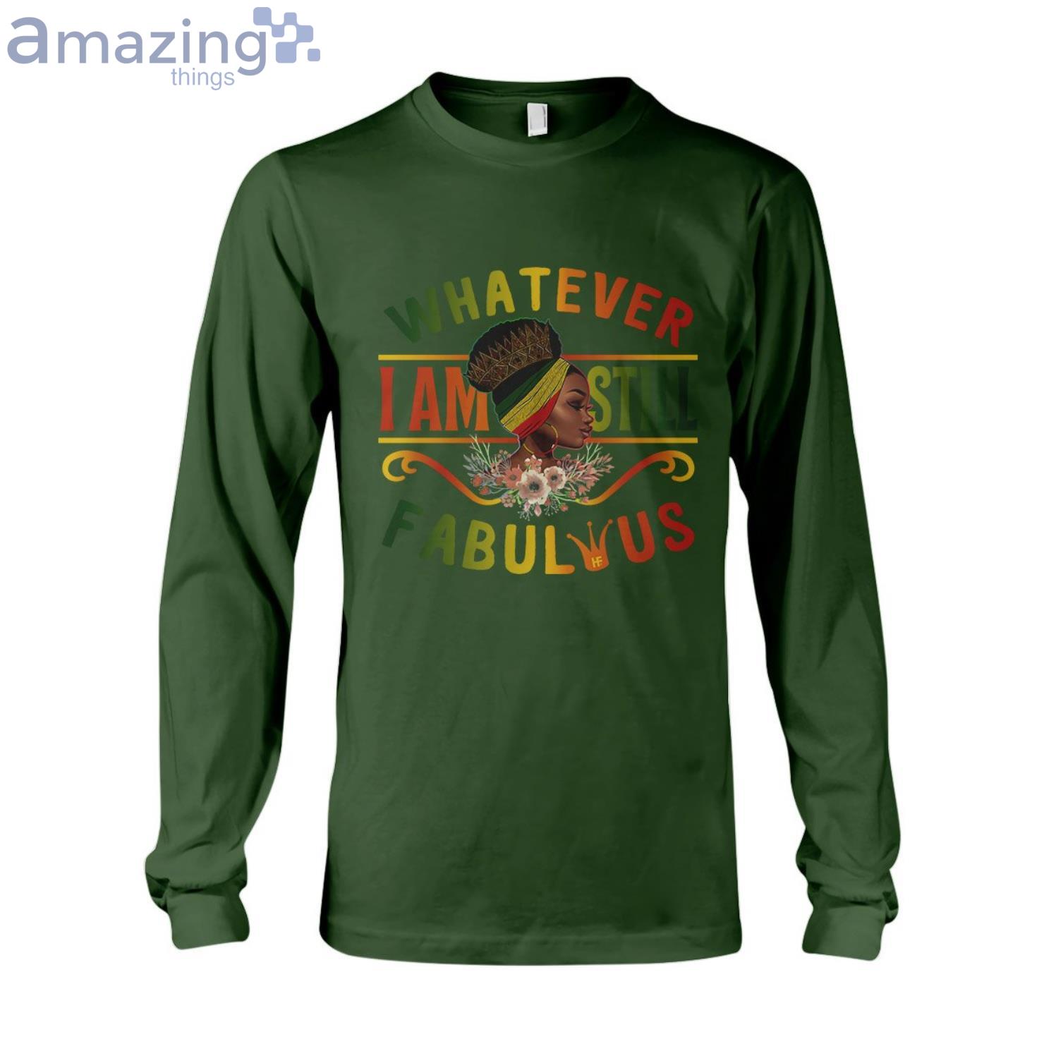 Whatever Im Still Fabulous Long Sleeve T Shirt image Whatever Im Still Fabulous Long Sleeve T-Shirt Product Photo 4