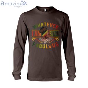 Whatever Im Still Fabulous Long Sleeve T Shirt image Whatever Im Still Fabulous Long Sleeve T-Shirt Product Photo 5