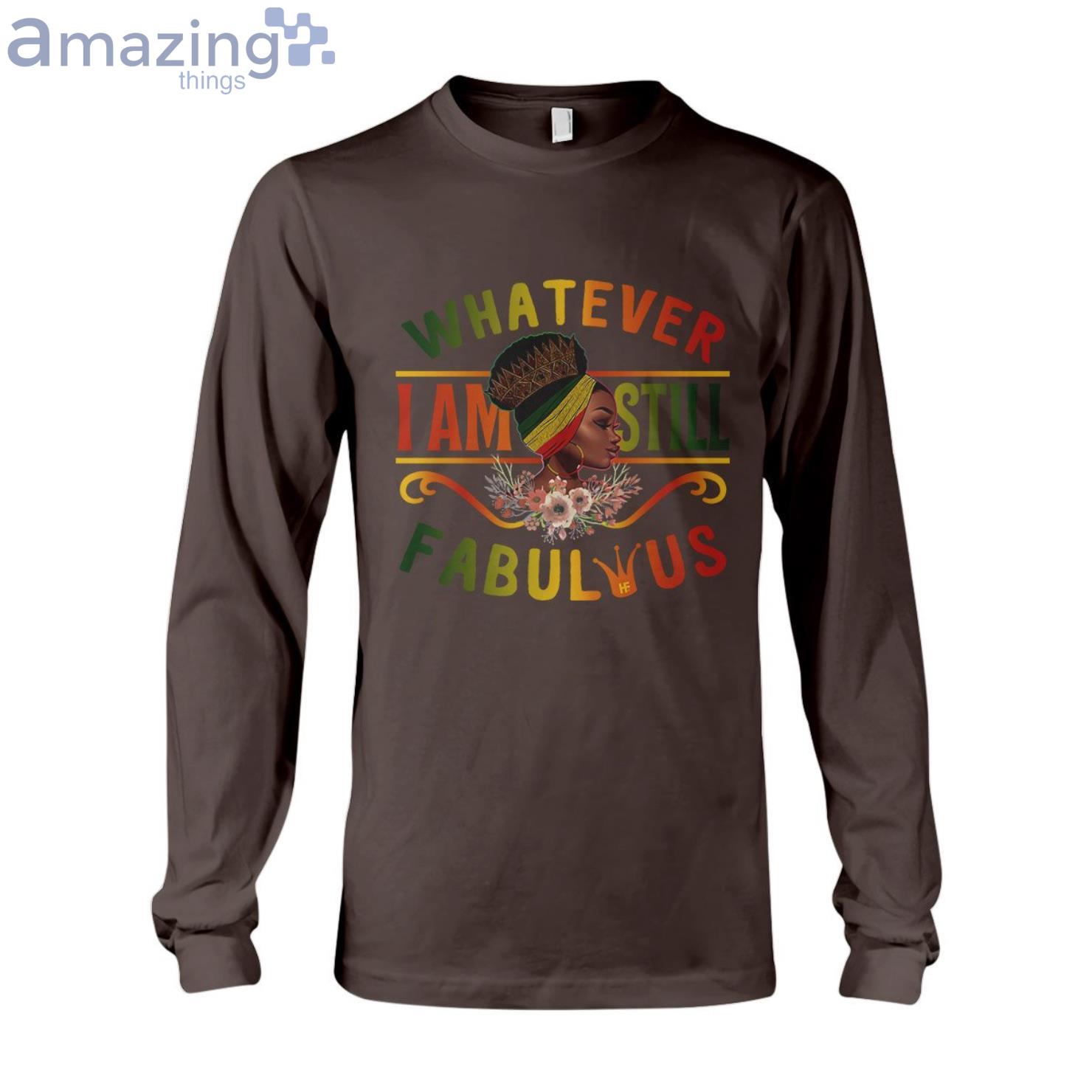 Whatever Im Still Fabulous Long Sleeve T Shirt image Whatever Im Still Fabulous Long Sleeve T-Shirt Product Photo 5