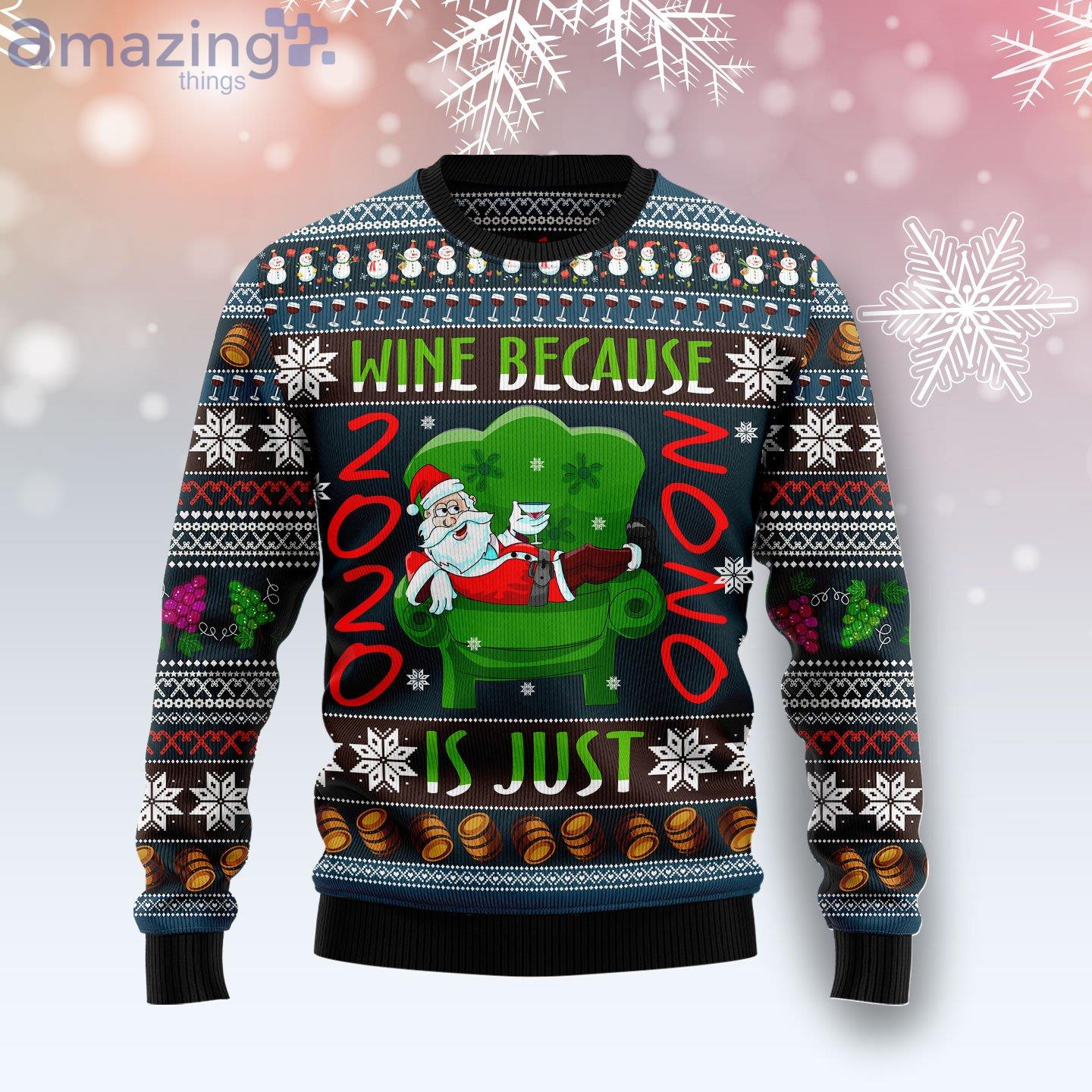 Wine Because 2020 Is Just Nono Funny Snata Ugly Christmas Sweater Product Photo 1