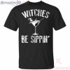 Witches Be Sippin’ Cocktail Halloween Halloween T-Shirt