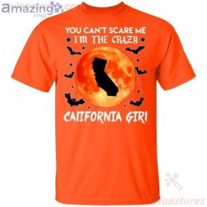 You Can't Scare Me I'm The Crazy California Girl Halloween T-Shirt Product Photo 2