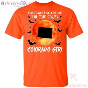 You Can't Scare Me I'm The Crazy Colorado Girl Halloween T-Shirt Product Photo 2