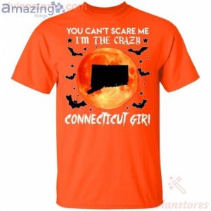 You Can't Scare Me I'm The Crazy Connecticut Girl Halloween T Shirt image You Can't Scare Me I'm The Crazy Connecticut Girl Halloween T-Shirt Product Photo 2