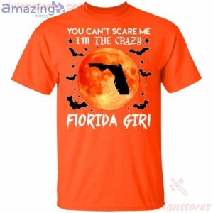 You Can't Scare Me I'm The Crazy Florida Girl Halloween T Shirt image You Can't Scare Me I'm The Crazy Florida Girl Halloween T-Shirt Product Photo 2