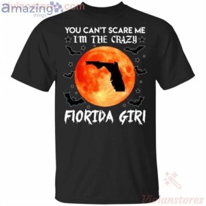 You Can't Scare Me I'm The Crazy Florida Girl Halloween T-Shirt Product Photo 1