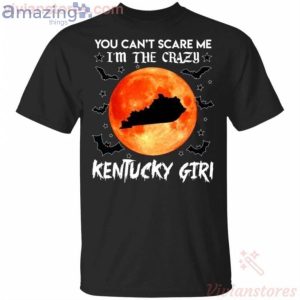 You Can't Scare Me I'm The Crazy Kentucky Girl Halloween T-Shirt Product Photo 1