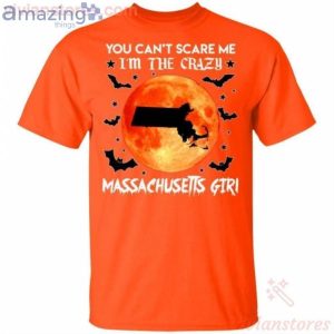 You Can't Scare Me I'm The Crazy Massachusetts Girl Halloween T-Shirt Product Photo 2