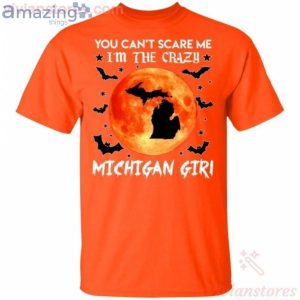 You Can't Scare Me I'm The Crazy Michigan Girl Halloween T-Shirt Product Photo 2