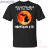 You Can’t Scare Me I’m The Crazy Michigan Girl Halloween T-Shirt