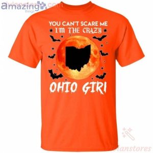 You Can't Scare Me I'm The Crazy Ohio Girl Halloween T-Shirt Product Photo 2