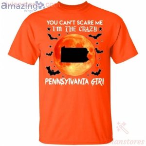 You Can't Scare Me I'm The Crazy Pennsylvania Girl Halloween T-Shirt Product Photo 2