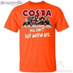 You Can't Sit With Us Horror Movies Characters Drink Costa Funny T-Shirt Product Photo 2