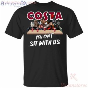 You Can't Sit With Us Horror Movies Characters Drink Costa Funny T-Shirt Product Photo 1