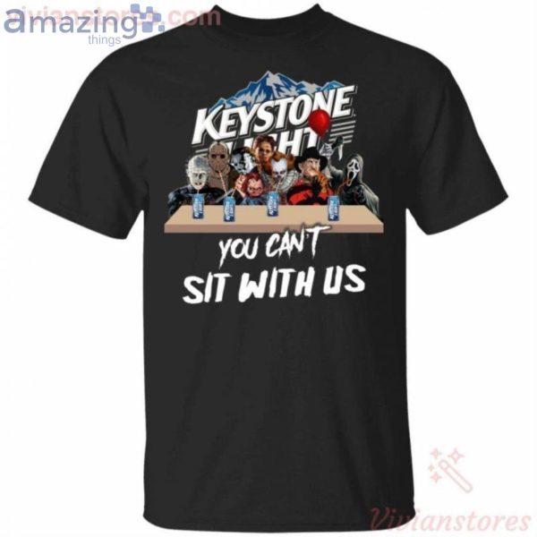 You Can't Sit With Us Horror Movies Characters Drink Keystone Light Funny T-Shirt Product Photo 1