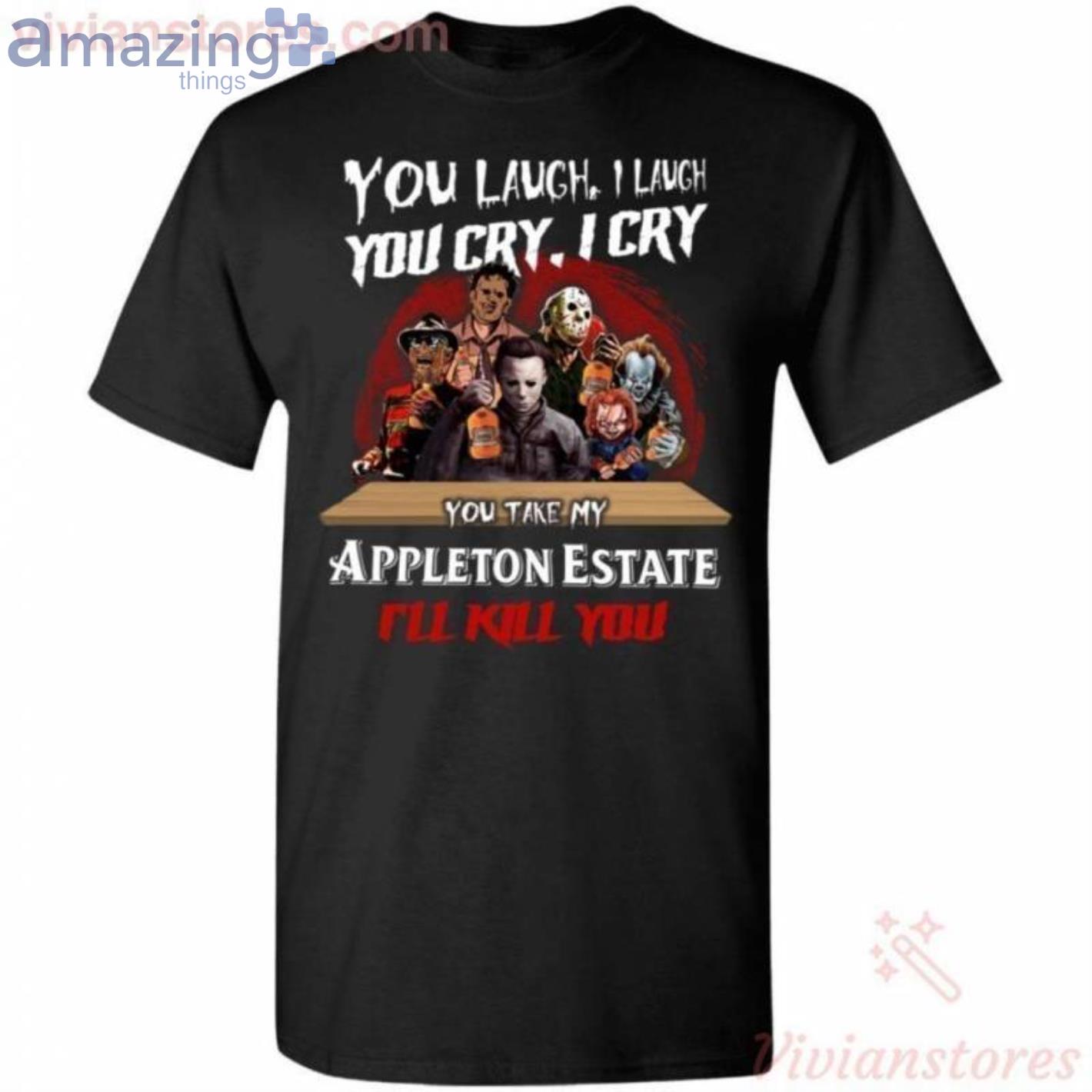 You Laugh I Laugh Horror Characters Drink Appleton Estate Rum Halloween T Shirt image You Laugh I Laugh Horror Characters Drink Appleton Estate Rum Halloween T-Shirt Product Photo 1 Product photo 1
