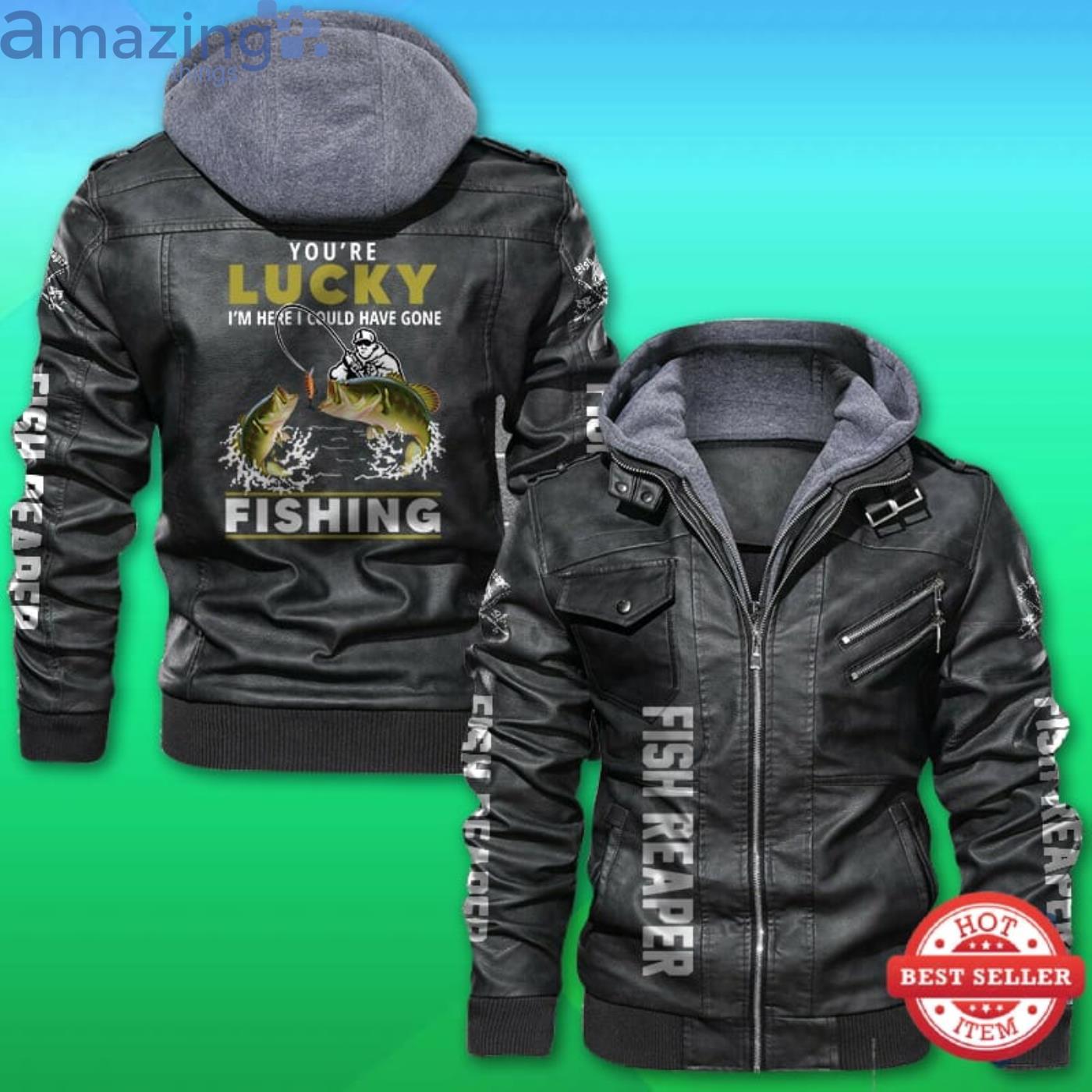 You're Lucky I'm Here I Could Have Gone Fishing Leather Jacket Product Photo 1