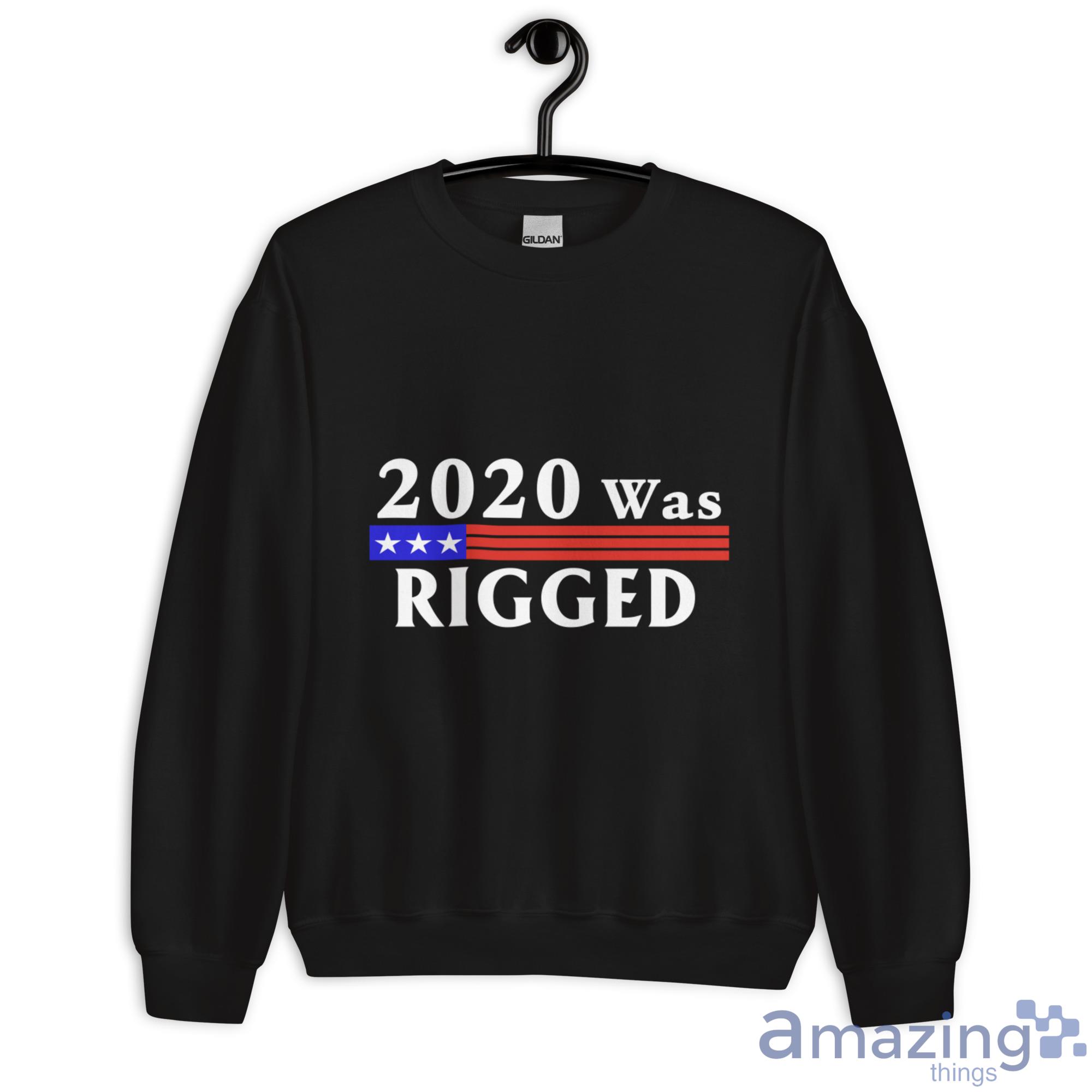 2020 Was Rigged T Shirt, Hoodies, Long Sleeve, Tank Top image 2020 Was Rigged T-Shirt, Hoodies, Long Sleeve, Tank Top - Unisex Heavy Blend Crewneck Sweatshirt