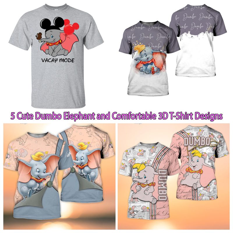 5 Cute Dumbo Elephant and Comfortable 3D T-Shirt Designs