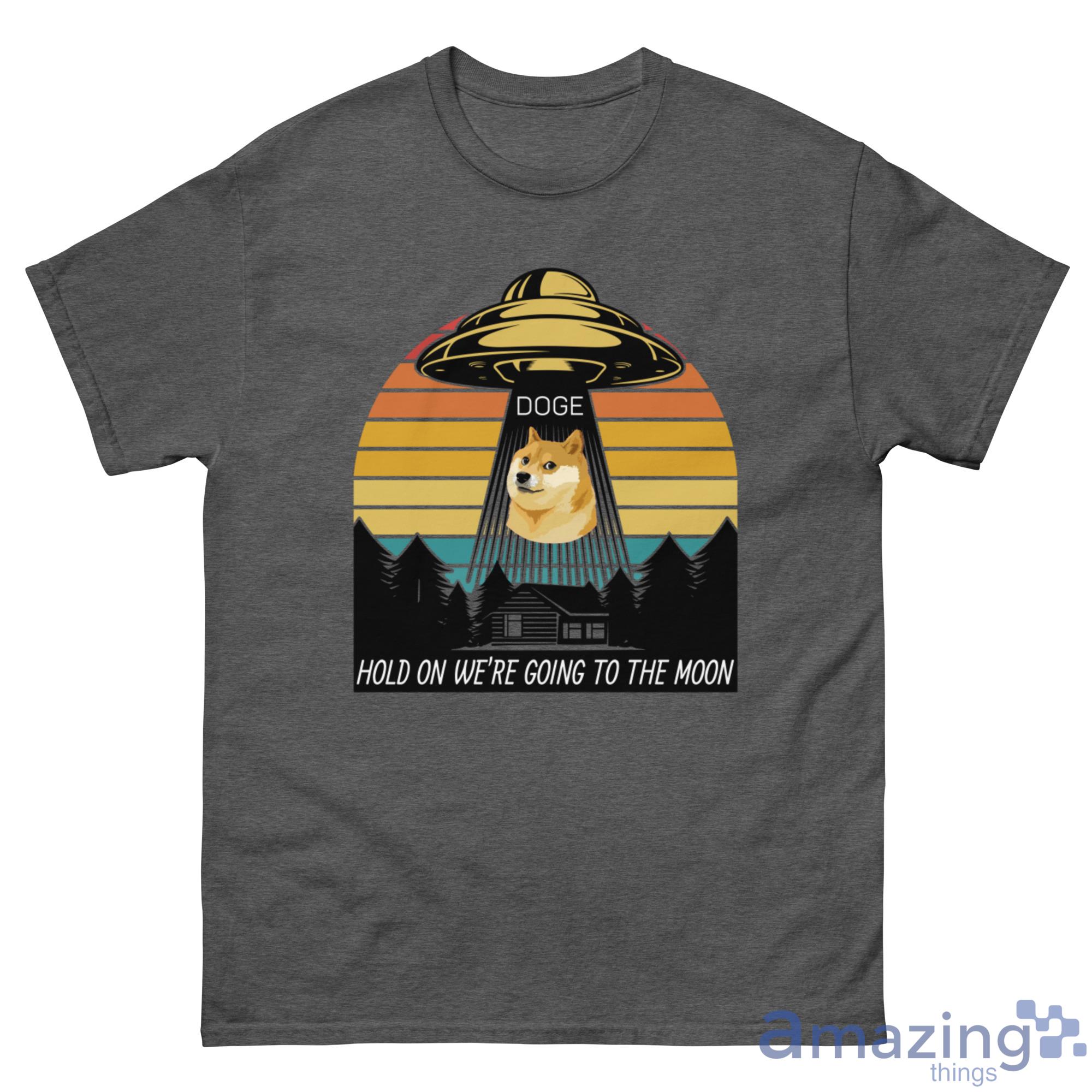 51 Area Doge Hold On We're Going To The Moon Shirt image 51 Area Doge Hold On We're Going To The Moon Shirt - G500 Men’s Classic Tee-1