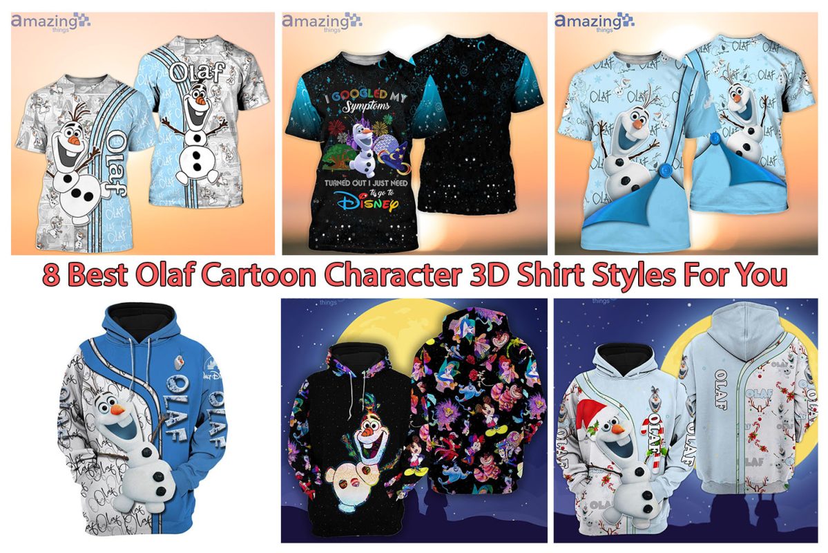 8 Best Olaf Cartoon Character 3D Shirt Styles For You
