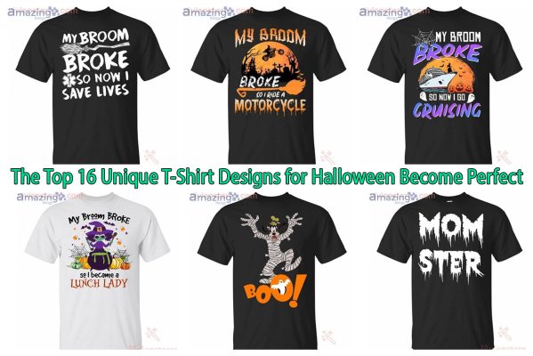 The Top 16 Unique T-Shirt Designs for Halloween Become Perfect