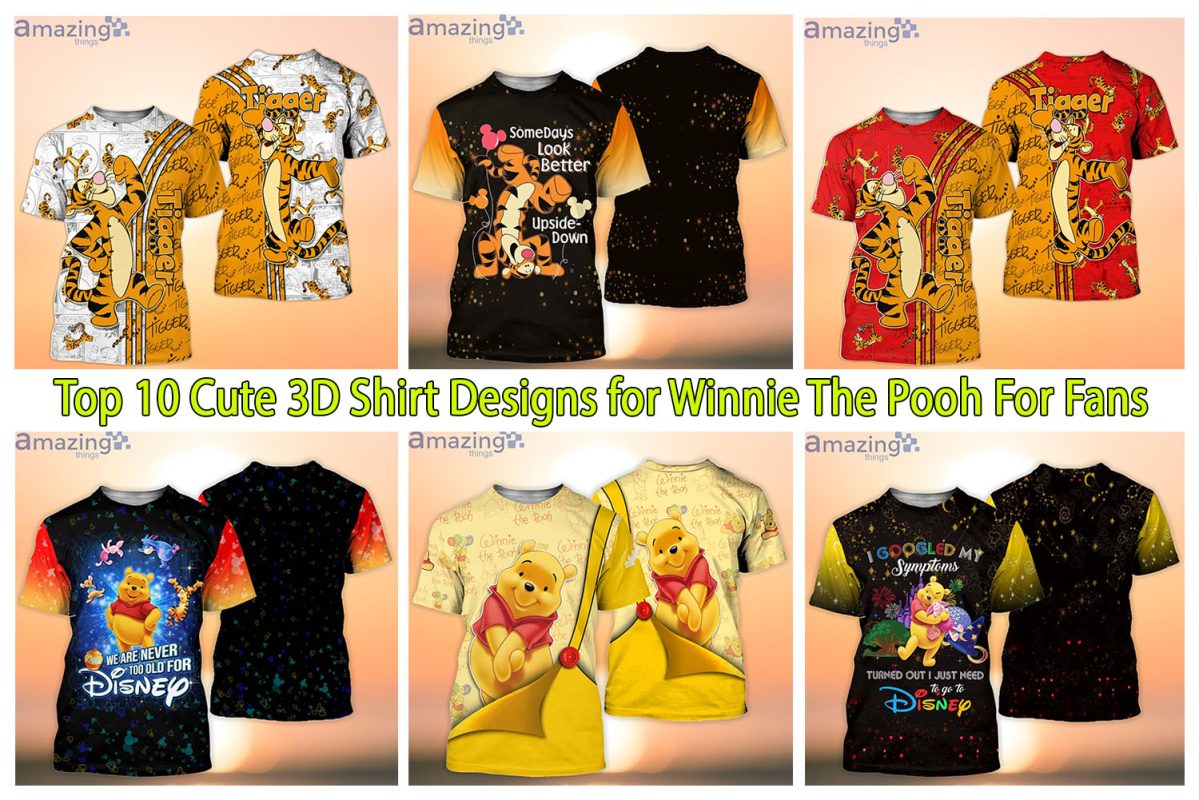 Top 10 Cute 3D Shirt Designs for Winnie The Pooh For Fans Top 10 Cute 3D Shirt Designs for Winnie The Pooh For Fans