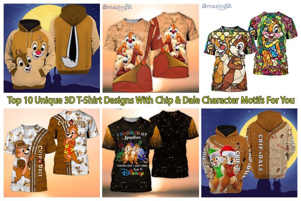 Top 10 Unique 3D T-Shirt Designs With Chip & Dale Character Motifs For You