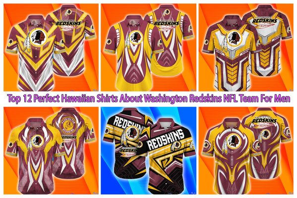Top 12 Perfect Hawaiian Shirts About Washington Redskins NFL Team For Men