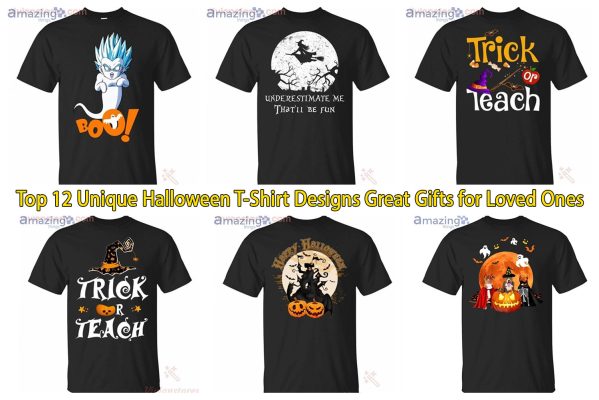 Top 12 Unique Halloween T-Shirt Designs Great Gifts for Loved Ones