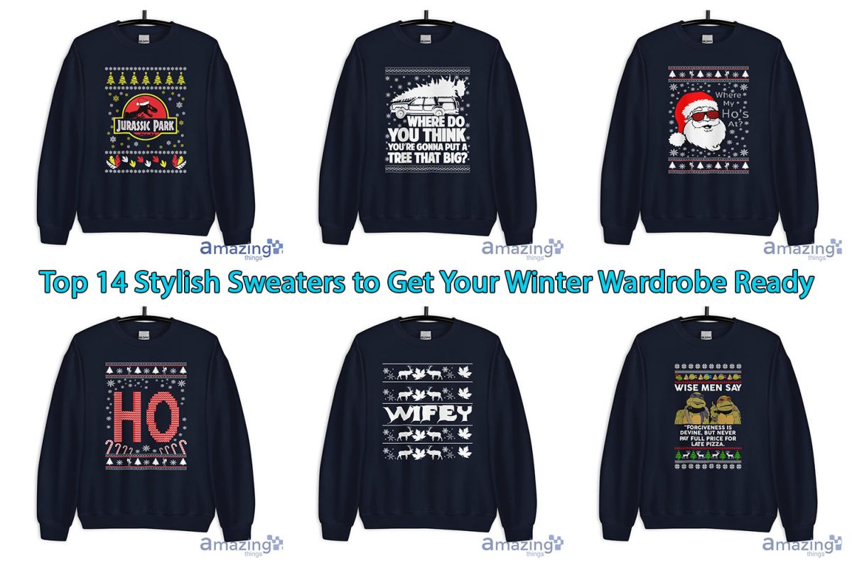 Top 14 Stylish Sweaters to Get Your Winter Wardrobe Ready Top 14 Stylish Sweaters to Get Your Winter Wardrobe Ready
