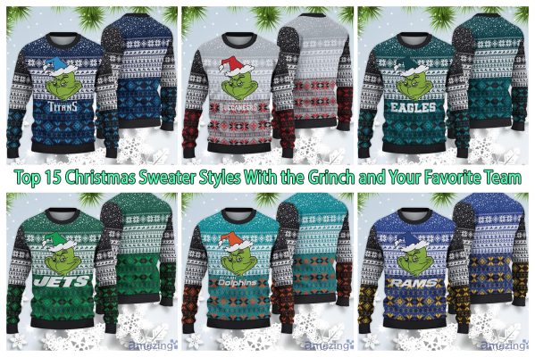 Top 15 Christmas Sweater Styles With the Grinch and Your Favorite Team