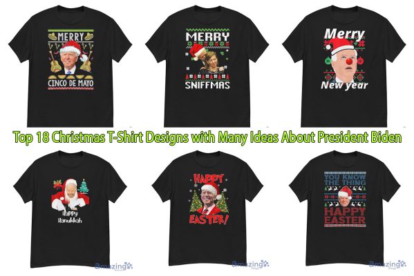 Top 18 Christmas T-Shirt Designs with Many Ideas About President Biden