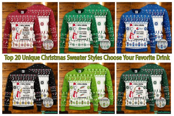 Top 20 Unique Christmas Sweater Styles Choose Your Favorite Drink