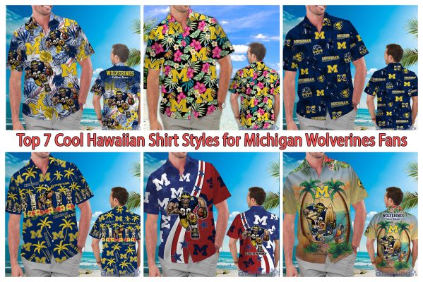 Top 7 Cool Hawaiian Shirt Styles for Michigan Wolverines Fans