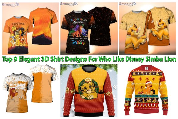 Top 9 Elegant 3D Shirt Designs For Who Like Disney Simba Lion