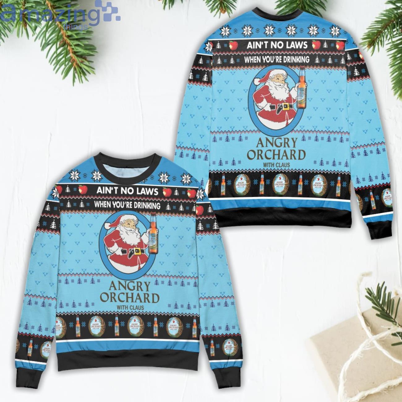 Ain't No Laws When You're Drinking Angry Orchard With Claus Ugly Christmas Sweater image Ain't No Laws When You're Drinking Angry Orchard With Claus Ugly Christmas Sweater Product Photo 1