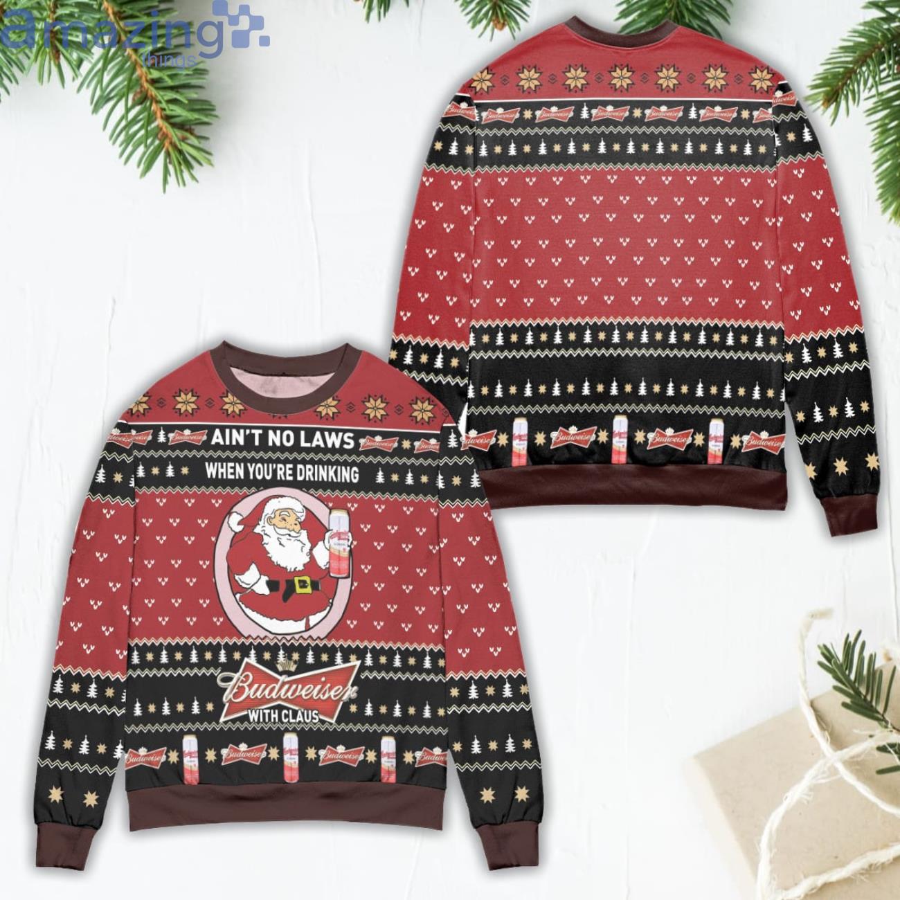 Ain't No Laws When You're Drinking Budweiser With Claus Ugly Christmas Sweater image Ain't No Laws When You're Drinking Budweiser With Claus Ugly Christmas Sweater Product Photo 1