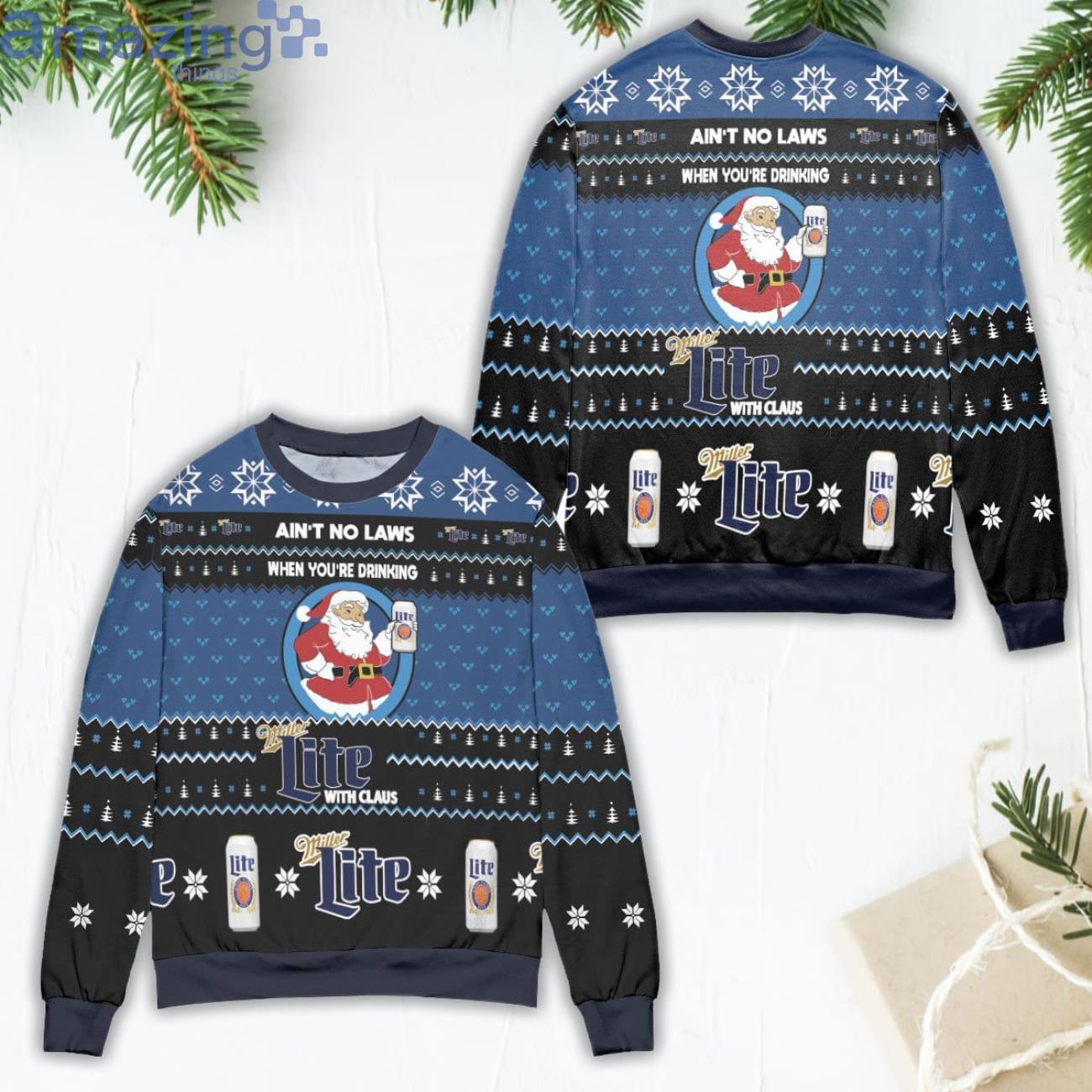 Ain't No Laws When You're Drinking Miller Lite With Claus Ugly Christmas Sweater image Ain't No Laws When You're Drinking Miller Lite With Claus Ugly Christmas Sweater Product Photo 1