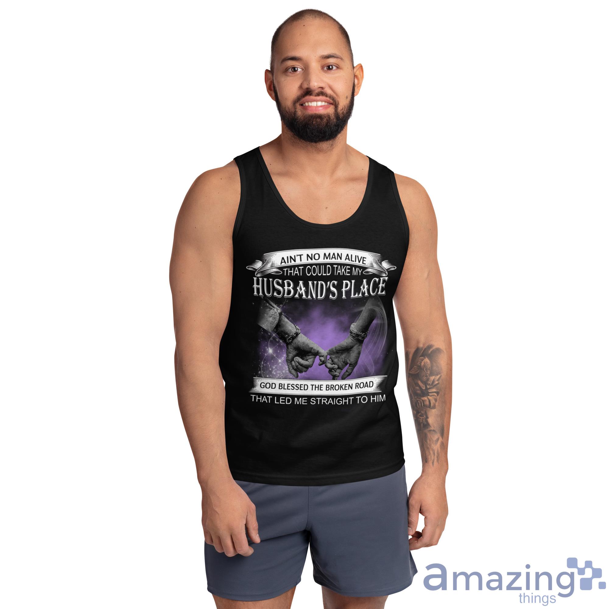 Ain't No Man Alive That Could Take My Husband's Place Shirt image Aint No Man Alive That Could Take My Husbands Place Shirt - Ultra Cotton Tank Top
