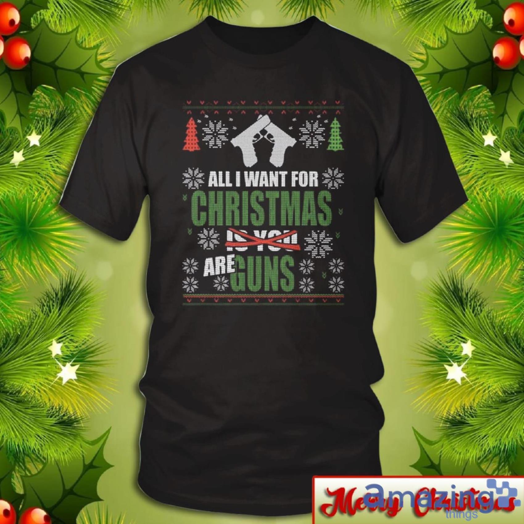 All I Want For Christmas Are Gun Ugly Christmas Sweater 2D Tshirt Hoodie Sweatshirt image All I Want For Christmas Are Gun Ugly Christmas Sweater 2D Tshirt Hoodie Sweatshirt Product Photo 4